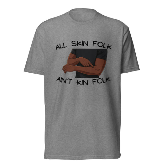 All Skin Folk Ain't Kin Folk