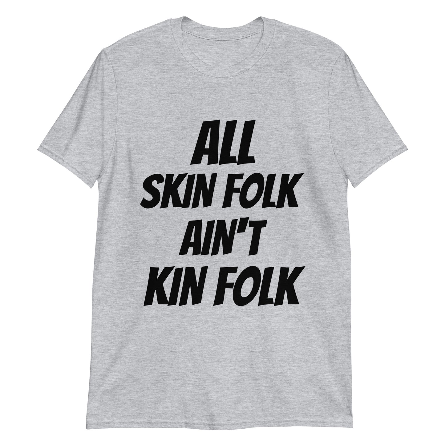 All Skin Folk Ain't Kin Folk