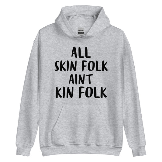 All Skin Folk Ain't Kin Folk