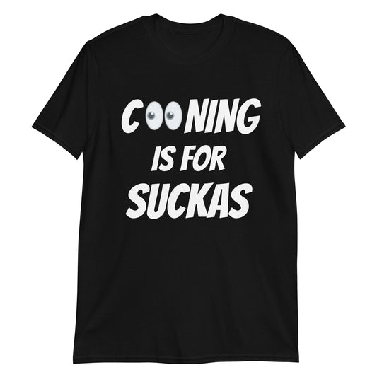 Cooning is for Suckas